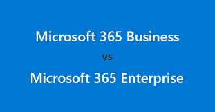 So sánh Microsoft 365 Business vs Enterprise